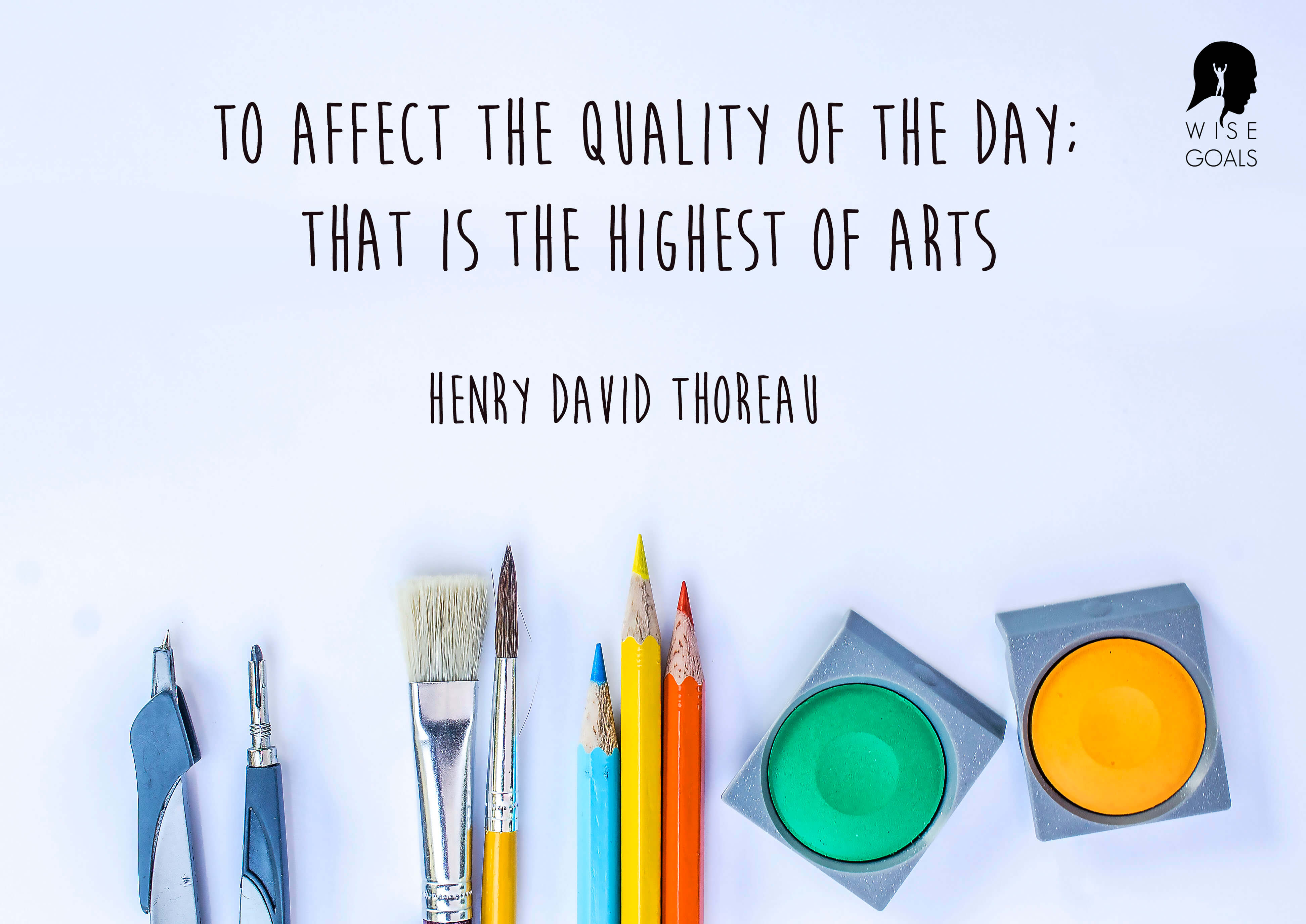 Thoreau - To affect the quality of the day, that is the highest of arts quote